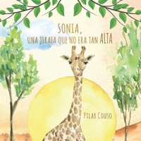 SONIA, UNA JIRAFA QUE NO ERA TAN ALTA 8412602927 Book Cover