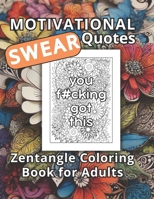 Motivational Swear Quotes: Coloring Book for Adults: The Ultimate Gift of Empowerment and Liberation. 50 Empowering Motivational Swear Quote ... Zentangle Flowers, Blooms of Liberation. B0CPTY33S9 Book Cover