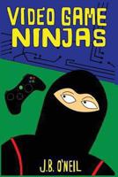 Video Game Ninjas 1491250534 Book Cover