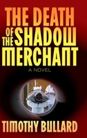 The Death Of The Shadow Merchant: A Novel B0FXHH7XBN Book Cover