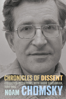 Chronicles of Dissent: Interviews with David Barsamian, 1984–1996 1642595748 Book Cover