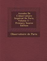 Annales De L'observatoire Imp�rial De Paris; Volume 5 0274682168 Book Cover