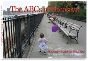 The ABC's of Brooklyn, An Alphabet Guidebook for All Ages 0977287734 Book Cover