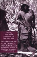 South African Agriculture at the Crossroads: An Empirical Analysis of Efficiency, Technology and Productivity 0312235879 Book Cover