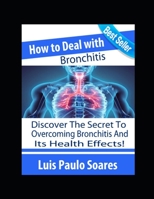 How to Deal with Bronchitis 1704746310 Book Cover
