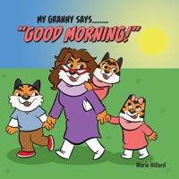 My Granny Says: Good Morning 0578800365 Book Cover