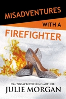 Misadventures with a Firefighter 1642632082 Book Cover