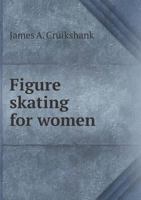 Figure Skating for Women 1359508678 Book Cover
