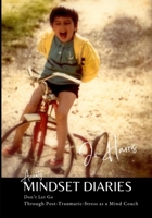 Anxiety Mindset Diaries: Through Post-Traumatic-Stress as a Mind Coach 1068905735 Book Cover