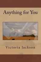 Anything for You 1502729210 Book Cover