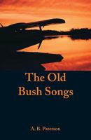 The Old Bush Songs 1986533158 Book Cover