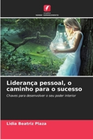 Liderança pessoal, o caminho para o sucesso (Portuguese Edition) 6206910652 Book Cover