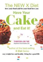 The New X Diet 2: Have Your Cake and Eat It. 1469187361 Book Cover