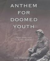 Anthem for Doomed Youth: Soldier Poets of the First World War 1845292219 Book Cover