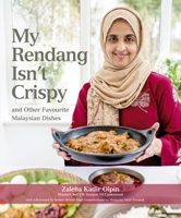 My Rendang Isn't Crispy and Other Favourite Malaysian Dishes 981484151X Book Cover