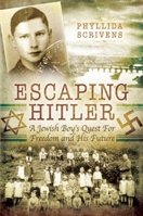 Escaping Hitler: A Jewish Boy's Quest for Freedom and His Future 1510708650 Book Cover