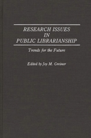 Research Issues in Public Librarianship: Trends for the Future (Contributions in Librarianship and Information Science) 0313278679 Book Cover