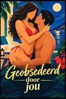 Geobsedeerd door jou (Dutch Seksuele verlangens Erotische romantische romans) (Dutch Edition) B0HDLCRKG2 Book Cover