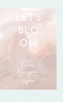 Let's Bloom: Kreiere dein eigenes System (German Edition) 3384661990 Book Cover