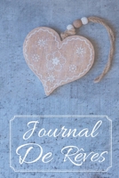Journal de R?ves : Carnet d'?criture des R?ves - Aide ? l'interpr?tation et Signification - Cadeau Original Pour Femme Homme Jeune et Moins Jeune 1670245055 Book Cover