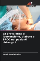 La prevalenza di ipertensione, diabete e BPCO nei pazienti chirurgici 6205705958 Book Cover