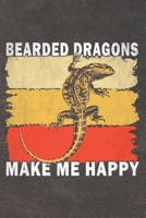Bearded Dragons Make Me Happy: Funny Gift For Bearded Dragon Lovers And Everyone Who Love Animals- Notebook, Planner Or Journal For Writing About ... To Write In for School, Kids & Students 1713444747 Book Cover