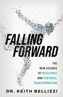 Falling Forward: The New Science of Resilience and Personal Transformation B0G88KL7PW Book Cover