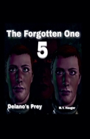 The Forgotten One 5: Delano's Prey B0HNXRFKHY Book Cover