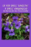 Le Vie Dell'umilt� E Dell'orgoglio 1505873118 Book Cover