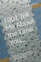 1001 Tell Me About the Time You,,,: Unlocking the memories you've half-forgotten and the stories you've never quite finished telling. B0H6YCQJ6R Book Cover
