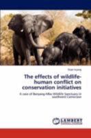 The Effects of Wildlife-Human Conflict on Conservation Initiatives 3847311204 Book Cover