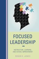 Focused Leadership: Instruction, Learning, and School Improvement 1475810334 Book Cover