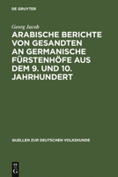 Arabische Berichte Von Gesandten an Germanische Furstenhofe Aus Dem 9. Und 10. Jahrhundert 3111189198 Book Cover