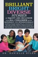 Brilliant Bright Diverse Stories Of Equity And Inclusion For All Children Both Nationally and Internationally: (50 children's equity stories including ... adventures including all daughters interes 1663270171 Book Cover
