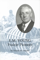 E. M. Young: Prairie Pioneer 0913163384 Book Cover