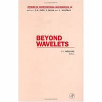 Beyond Wavelets, Volume 10 (Studies in Computational Mathematics) 0127432736 Book Cover
