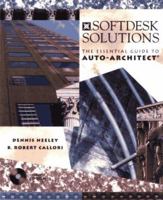 Softdesk Solutions: The Essential Guide to Auto-Architect(r) 0471154180 Book Cover