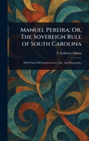 Manuel Pereira; Or, The Sovereign Rule of South Carolina 1022963546 Book Cover