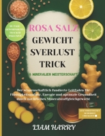 Roza Salz Gerwichtsverlust trick & Mineralien Meisterschaft: Der wissenschaftlich fundierte Leitfaden für Flüssigkeitszufuhr Energie und optimale ... Mineralstoffgleichgewicht (German Edition) B0FQ57QN1G Book Cover
