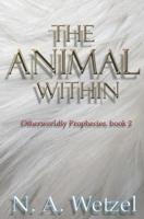 The Animal Within 1481213334 Book Cover