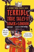 Terrible, True Tales from the Tower of London: As Told by the Ravens 1406376884 Book Cover