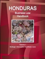 Honduras Business Law Handbook: Strategic Information and Laws 1438770030 Book Cover