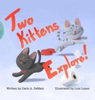 Two Kittens Explore (A Two Kittens Book Book 2) 173225835X Book Cover