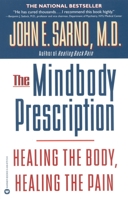 The Mindbody Prescription: Healing the Body, Healing the Pain 0446520764 Book Cover