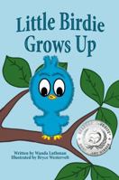 Little Birdie Grows Up 0692745092 Book Cover