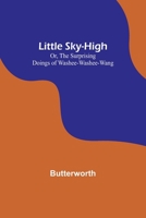 Little Sky-High; Or, The Surprising Doings of Washee-Washee-Wang 9357092145 Book Cover