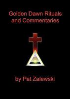 Golden Dawn Rituals and Commentaries 0982352123 Book Cover