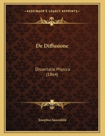 De Diffusione: Dissertatio Physica 1167336429 Book Cover