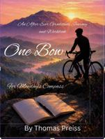 One Bow - An After-Ever Gratitude Journey: For Monday's Compass (The Bow Series) 0979862078 Book Cover