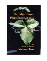 The Edgar Cayce Plant Encyclopedia Volume II 1977607136 Book Cover